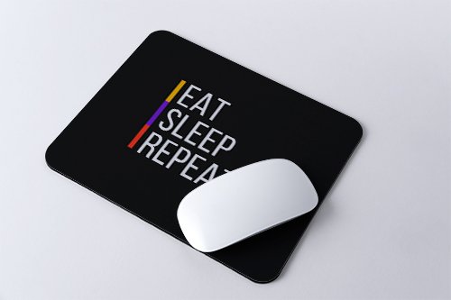 Eat Sleep Repeat Mousepad